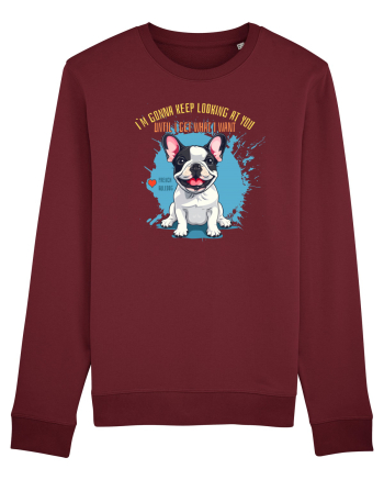 I`M GONNA KEEP LOOKING - French Bulldog Burgundy