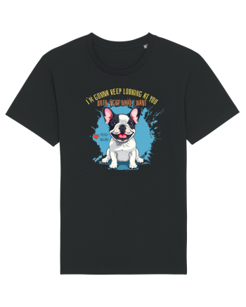 I`M GONNA KEEP LOOKING - French Bulldog Black