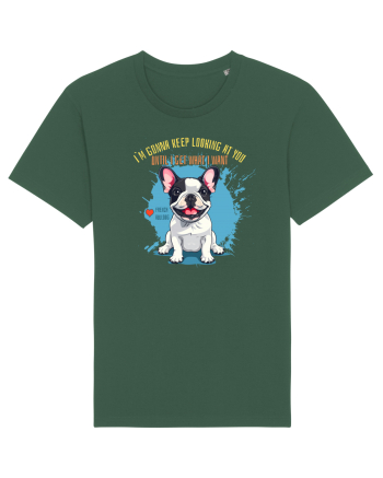 I`M GONNA KEEP LOOKING - French Bulldog Bottle Green