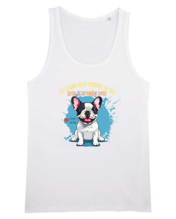 I`M GONNA KEEP LOOKING - French Bulldog White