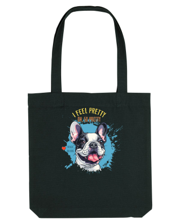 I FEEL PRETTY - French Bulldog Black