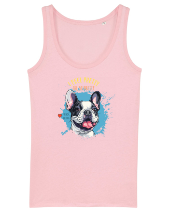 I FEEL PRETTY - French Bulldog Cotton Pink