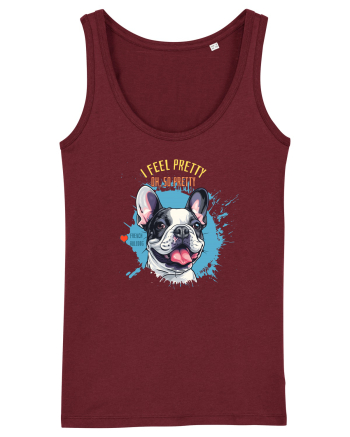 I FEEL PRETTY - French Bulldog Burgundy