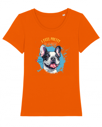 I FEEL PRETTY - French Bulldog Bright Orange
