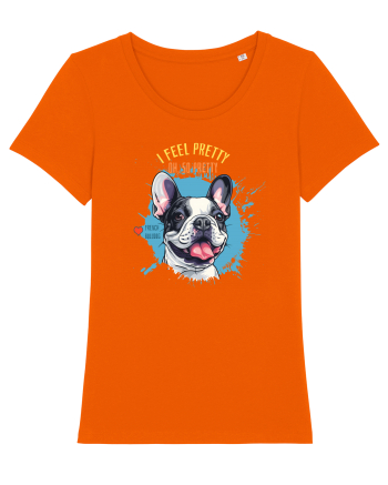 I FEEL PRETTY - French Bulldog Bright Orange
