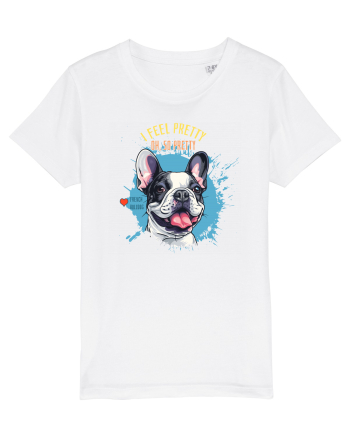 I FEEL PRETTY - French Bulldog White