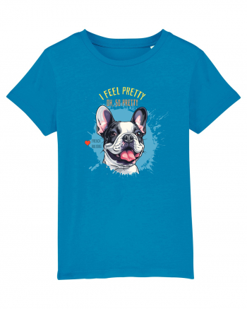 I FEEL PRETTY - French Bulldog Azur