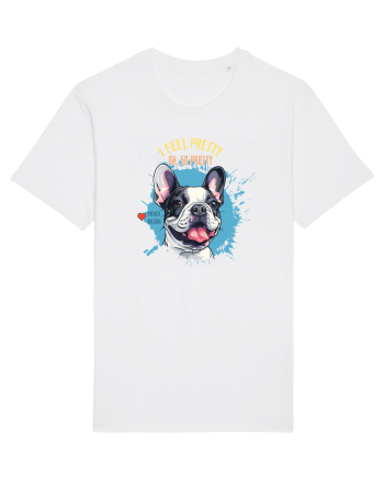 I FEEL PRETTY - French Bulldog White