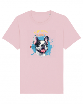 I FEEL PRETTY - French Bulldog Cotton Pink