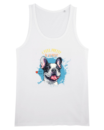 I FEEL PRETTY - French Bulldog White