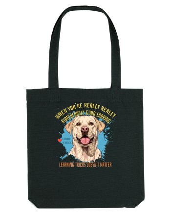 WHEN YOU`RE GOOD LOOKING - Labrador Retriever Black