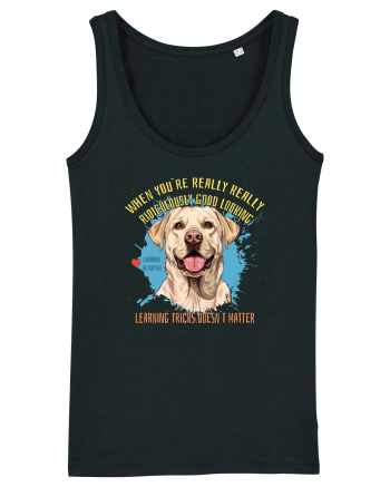 WHEN YOU`RE GOOD LOOKING - Labrador Retriever Black