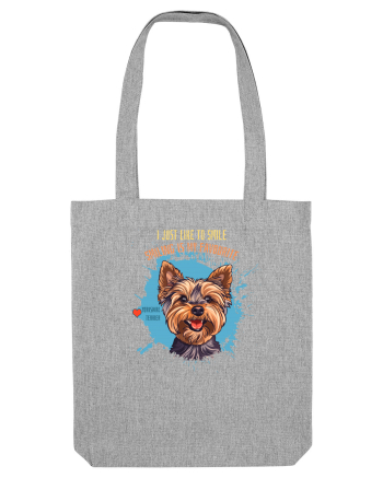 I JUST LIKE TO SMILE - Yorkshire Terrier Heather Grey