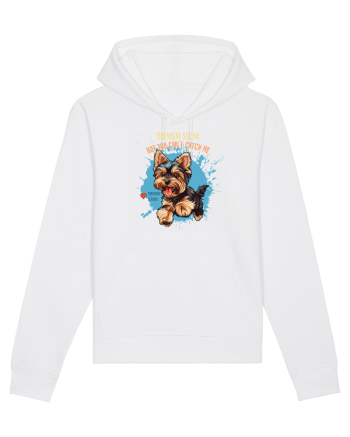 YOU MIGHT SEE ME, CAN`T CATCH ME - Yorkshire Terrier White
