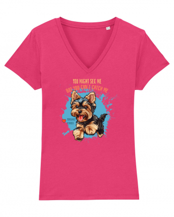 YOU MIGHT SEE ME, CAN`T CATCH ME - Yorkshire Terrier Raspberry