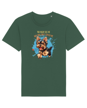 YOU MIGHT SEE ME, CAN`T CATCH ME - Yorkshire Terrier Bottle Green