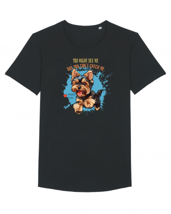 YOU MIGHT SEE ME, CAN`T CATCH ME - Yorkshire Terrier Black