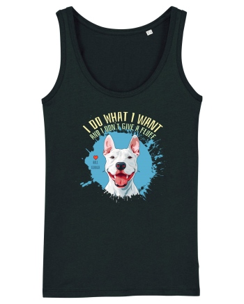 I DO WHAT I WANT & I DON`T GIVE A FLUFF - Bull Terrier Black