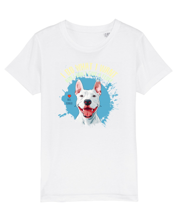 I DO WHAT I WANT & I DON`T GIVE A FLUFF - Bull Terrier White