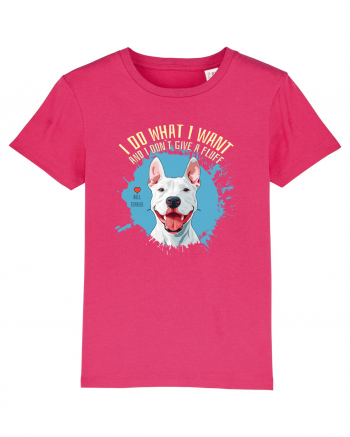I DO WHAT I WANT & I DON`T GIVE A FLUFF - Bull Terrier Raspberry