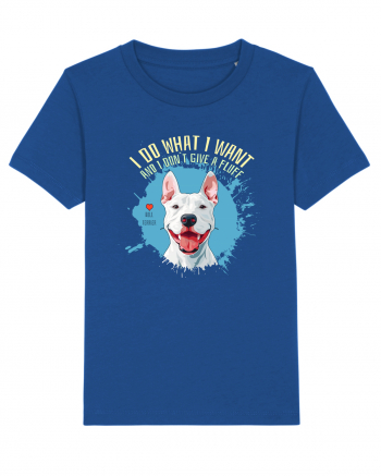 I DO WHAT I WANT & I DON`T GIVE A FLUFF - Bull Terrier Majorelle Blue