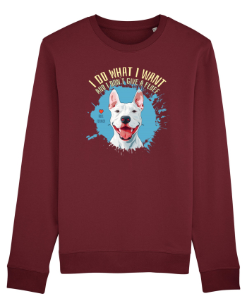 I DO WHAT I WANT & I DON`T GIVE A FLUFF - Bull Terrier Burgundy