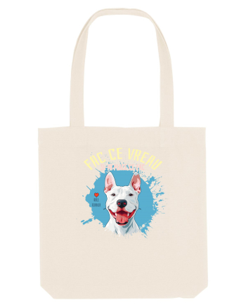 FAC CE VREAU SI-MI PLACE CE FAC - Bull Terrier Natural
