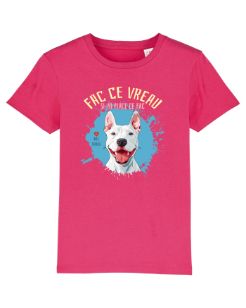 FAC CE VREAU SI-MI PLACE CE FAC - Bull Terrier Raspberry