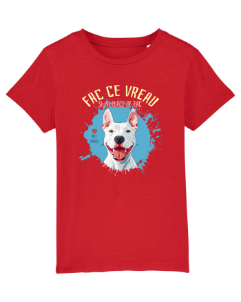 FAC CE VREAU SI-MI PLACE CE FAC - Bull Terrier Red