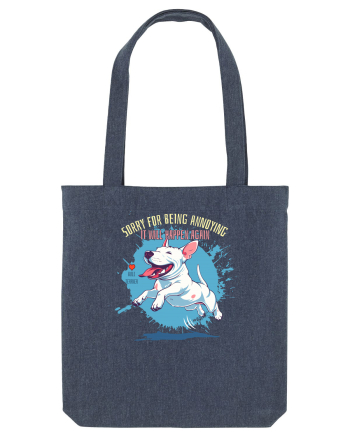 SORRY  4 BEING ANNOYING, IT WILL HAPPEN AGAIN - Bull Terrier Midnight Blue