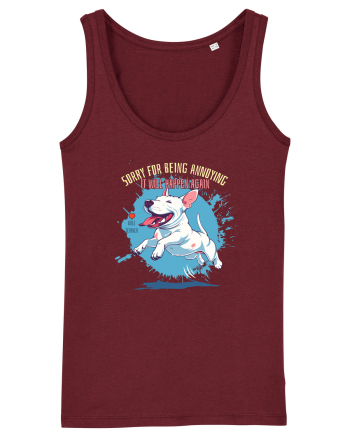 SORRY  4 BEING ANNOYING, IT WILL HAPPEN AGAIN - Bull Terrier Burgundy