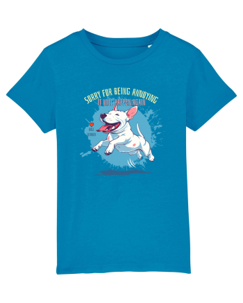SORRY  4 BEING ANNOYING, IT WILL HAPPEN AGAIN - Bull Terrier Azur