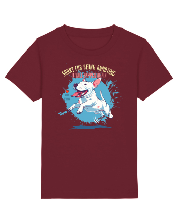 SORRY  4 BEING ANNOYING, IT WILL HAPPEN AGAIN - Bull Terrier Burgundy