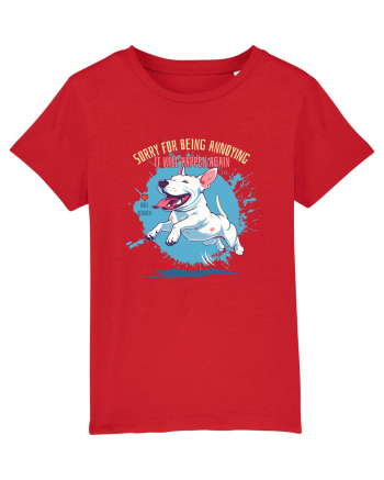 SORRY  4 BEING ANNOYING, IT WILL HAPPEN AGAIN - Bull Terrier Red