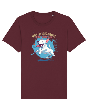 SORRY  4 BEING ANNOYING, IT WILL HAPPEN AGAIN - Bull Terrier Burgundy