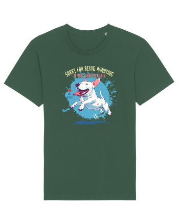 SORRY  4 BEING ANNOYING, IT WILL HAPPEN AGAIN - Bull Terrier Bottle Green