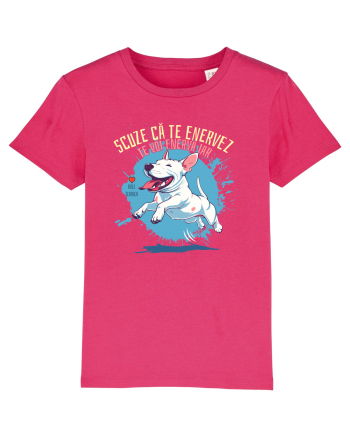 SCUZE CA TE ENERVEZ, TE VOI ENERVA IAR - Bull Terrier Raspberry