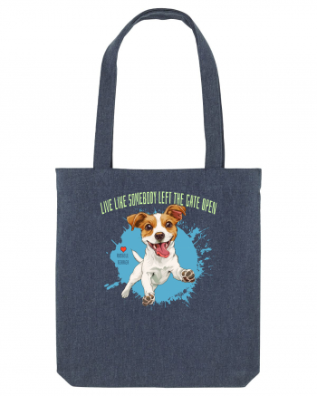 LIVE LIKE SOMEBODY LEFT THE GATE OPEN - Russell Terrier Midnight Blue