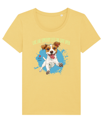 LIVE LIKE SOMEBODY LEFT THE GATE OPEN - Russell Terrier Jojoba