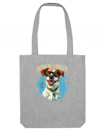 EVERY DAY I`M RUSSELLIN` - Russell Terrier Heather Grey