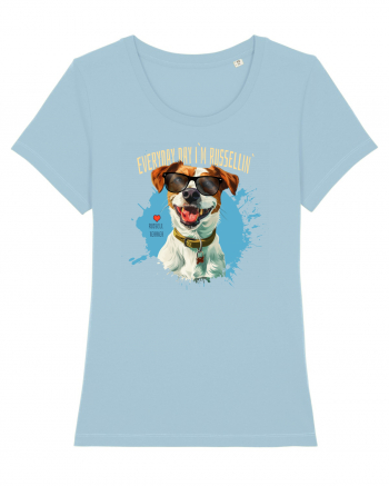 EVERY DAY I`M RUSSELLIN` - Russell Terrier Sky Blue