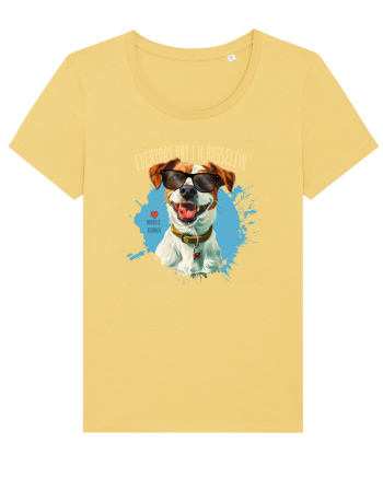 EVERY DAY I`M RUSSELLIN` - Russell Terrier Jojoba