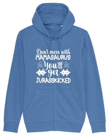Don't Mess With Mamasaurus You'll Get Jurasskicked Bright Blue
