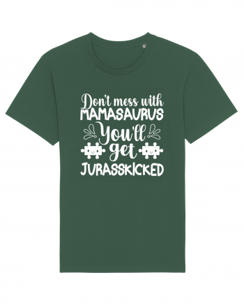 Don't Mess With Mamasaurus You'll Get Jurasskicked Bottle Green