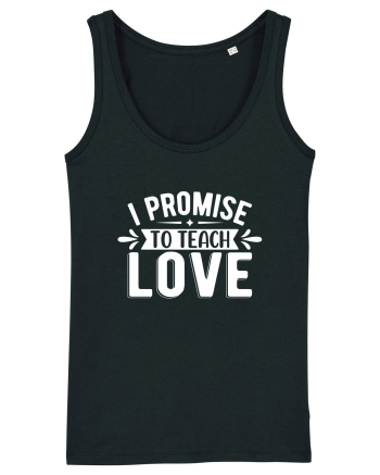 I Promise To Teach Love Black