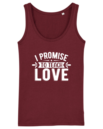 I Promise To Teach Love Burgundy