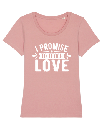 I Promise To Teach Love Canyon Pink