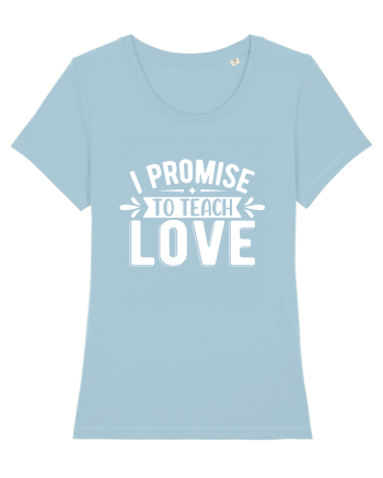 I Promise To Teach Love Sky Blue