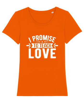 I Promise To Teach Love Bright Orange