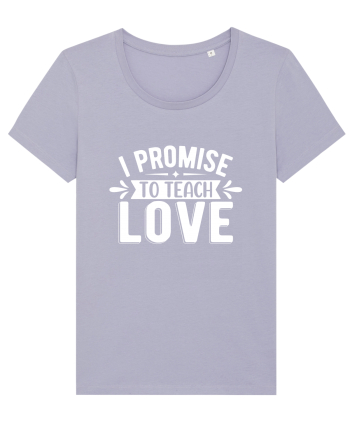 I Promise To Teach Love Lavender
